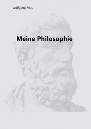 Kniha Meine Philosophie Wolfgang Fries