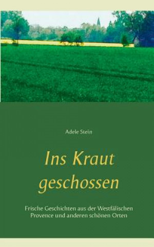 Książka Ins Kraut geschossen Adele Stein