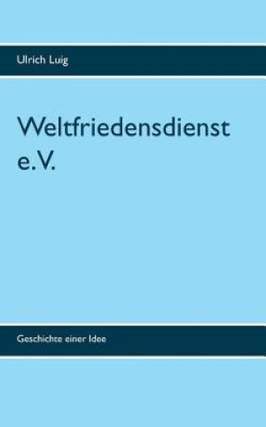 Książka Weltfriedensdienst e.V. Ulrich Luig