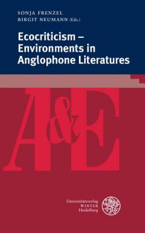 Kniha Ecocriticism - Environments in Anglophone Literatures Sonja Frenzel