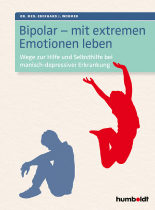 Kniha Bipolar - mit extremen Emotionen leben Eberhard J. Wormer