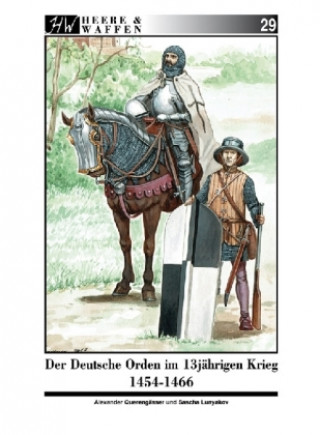 Książka Der Deutsche Orden im 13jährigen Krieg 1454-1466 Alexander Querengässer