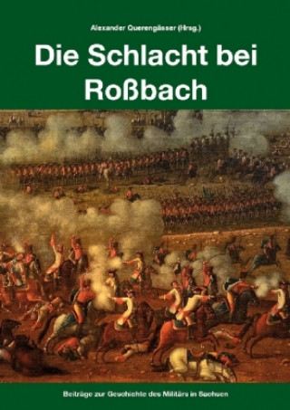 Carte Die Schlacht bei Roßbach Alexander Querengässer