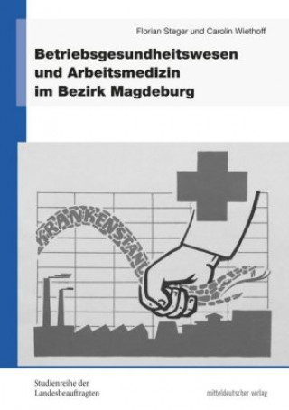 Carte Betriebsgesundheitswesen und Arbeitsmedizin im Bezirk Magdeburg Florian Steger