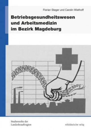 Kniha Betriebsgesundheitswesen und Arbeitsmedizin im Bezirk Magdeburg Florian Steger