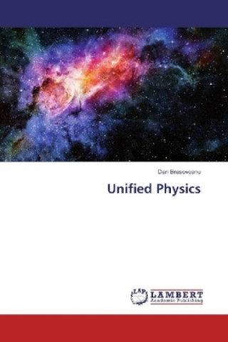 Knjiga Unified Physics Dan Brasoveanu