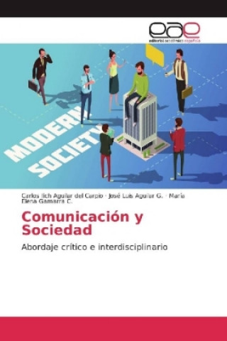 Könyv Comunicación y Sociedad Carlos Ilich Aguilar del Carpio