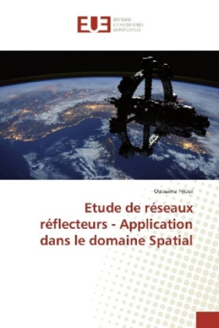 Kniha Etude de réseaux réflecteurs - Application dans le domaine Spatial Oussama Frioui