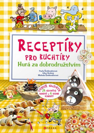 Книга Receptíky pro kuchtíky Hurá za dobrodružstvím! Pavla Šmikmátorová