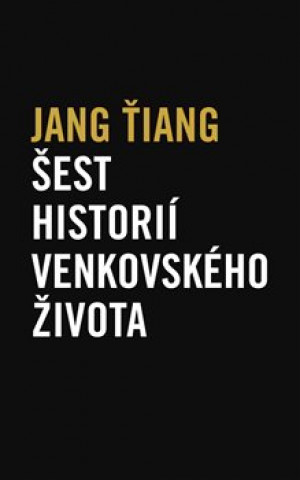 Książka Šest historií venkovského života Jang Ťiang
