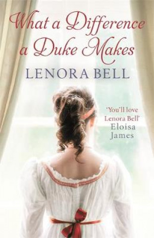 Książka What a Difference a Duke Makes Lenora Bell