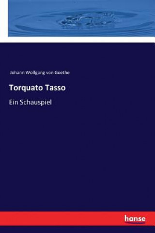 Книга Torquato Tasso Johann Wolfgang Von Goethe