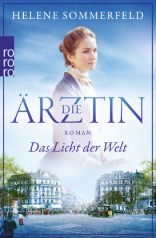 Book Die Ärztin: Das Licht der Welt Helene Sommerfeld