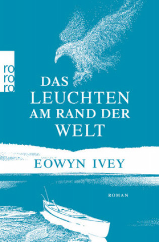 Kniha Das Leuchten am Rand der Welt Eowyn Ivey