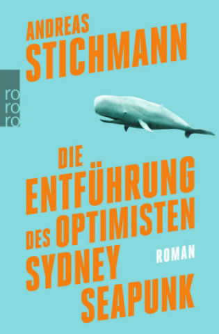 Knjiga Die Entführung des Optimisten Sydney Seapunk Andreas Stichmann