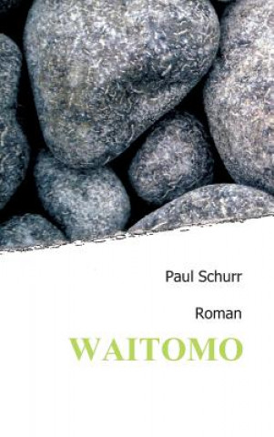 Kniha Waitomo Paul Schurr
