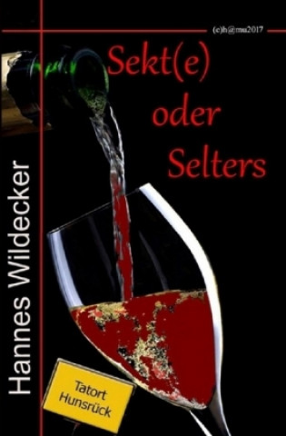 Kniha Sekt(e) oder Selters Hannes Wildecker