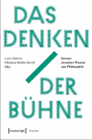 Knjiga Das Denken der Bühne Leon Gabriel
