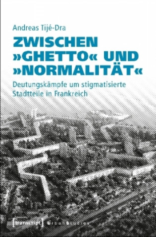 Carte Zwischen "Ghetto" und "Normalität" Andreas Tijé-Dra