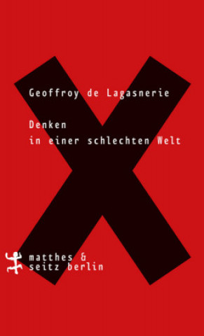 Könyv Denken in einer schlechten Welt Geoffroy De Lagasnerie