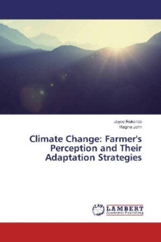 Kniha Climate Change: Farmer's Perception and Their Adaptation Strategies Joyce Rukanda