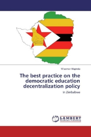 Knjiga The best practice on the democratic education decentralization policy Wiseman Mupindu