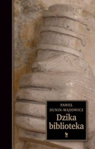 Book Dzika biblioteka Dunin-Wąsowicz Paweł