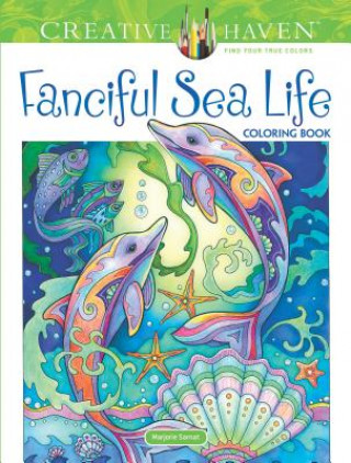 Carte Creative Haven Fanciful Sea Life Coloring Book Marjorie Sarnat