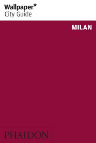Kniha Wallpaper* City Guide Milan Wallpaper