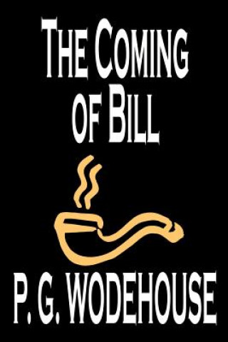 Buch The Coming of Bill by P. G. Wodehouse, Fiction, Literary P G Wodehouse