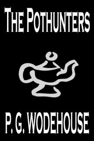 Knjiga The Pothunters by P. G. Wodehouse, Fiction, Literary P G Wodehouse
