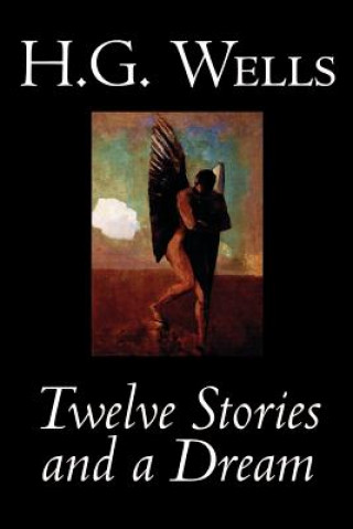 Libro Twelve Stories and a Dream by H. G. Wells, Science Fiction, Short Stories H G Wells