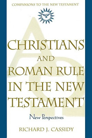 Knjiga Christians and Roman Rule in the New Testament: New Perspectives Richard J. Cassidy