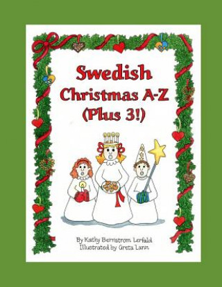 Könyv Swedish Christmas A-Z (Plus 3!): An Alphabet Coloring & Activity Book Kathy Bernstrom Lerfald
