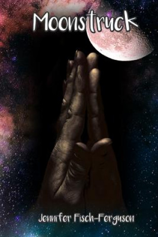 Knjiga Moonstruck Jennifer Fisch-Ferguson