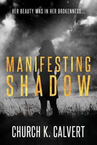 Knjiga Manifesting Shadow Church K. Calvert