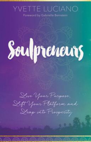 Kniha Soulpreneurs Yvette Luciano