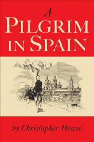 Carte Pilgrim in Spain Christopher Howse