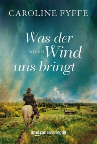 Libro Was der Wind uns bringt Caroline Fyffe