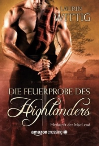 Книга Die Feuerprobe des Highlanders Laurin Wittig