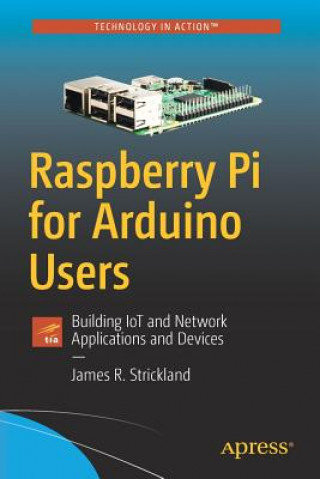 Könyv Raspberry Pi for Arduino Users James R. Strickland