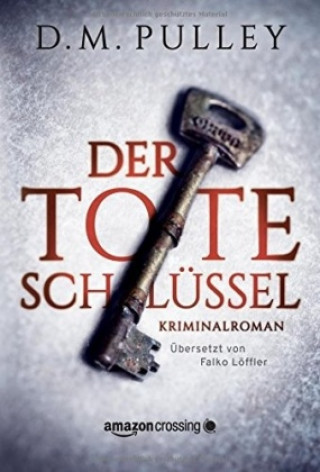 Kniha Der tote Schlüssel D. M. Pulley