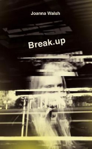 Boek Break.up Joanna Walsh
