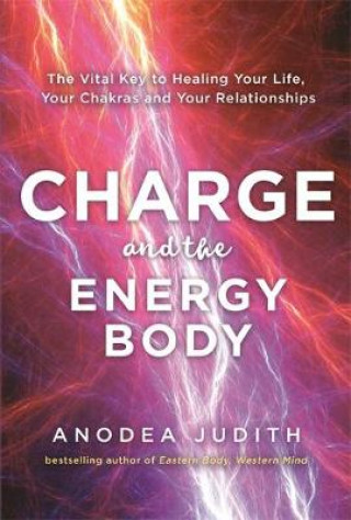 Kniha Charge and the Energy Body Anodea Judith