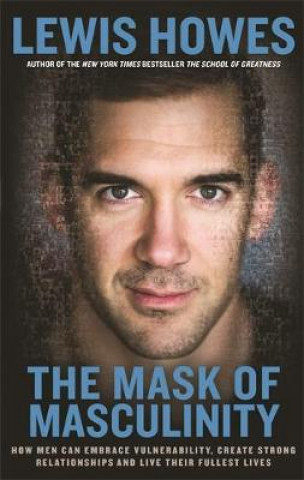 Книга Mask of Masculinity Lewis Howes