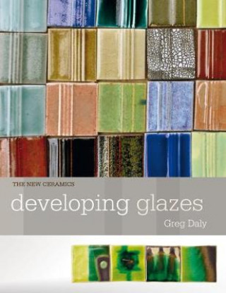 Knjiga Developing Glazes Greg Daly