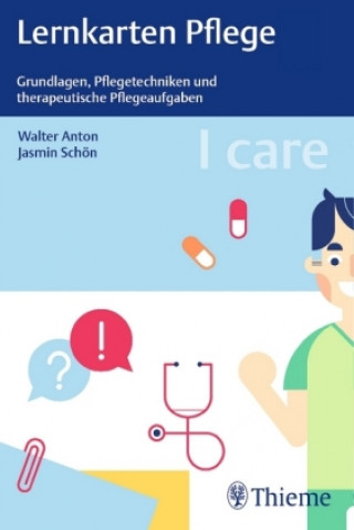 Joc / Jucărie I care Lernkarten Pflege - Grundlagen, Pflegetechniken und therapeutische Pflegeaufgaben Jasmin Schön