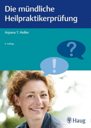 Kniha Die mündliche Heilpraktikerprüfung Arpana Tjard Holler