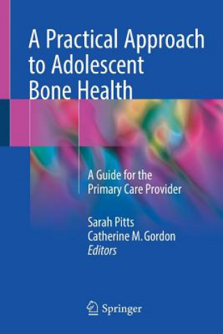 Kniha Practical Approach to Adolescent Bone Health Sarah Pitts