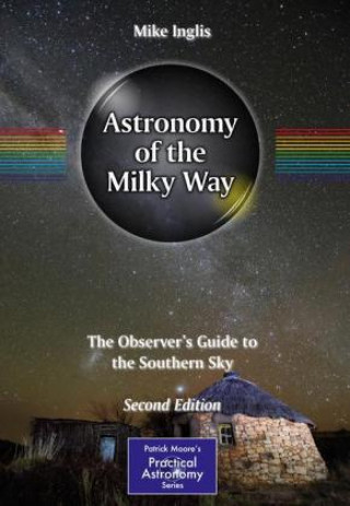 Книга Astronomy of the Milky Way Mike Inglis
